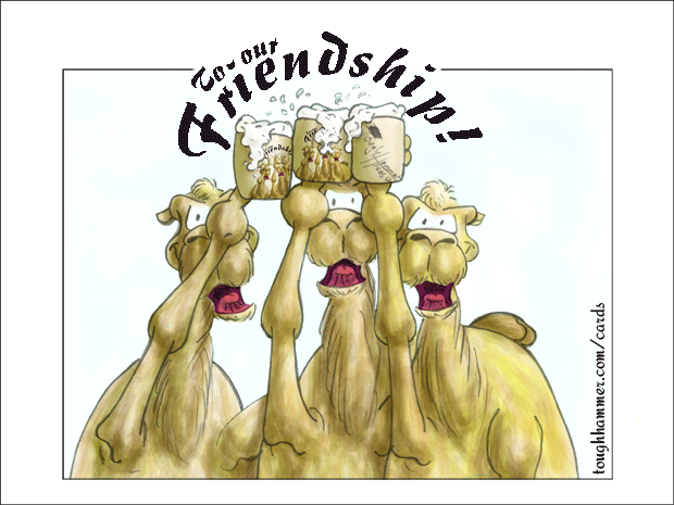 3 camels raise their beer jugs: &ldquo;To our friendship!&rdquo;